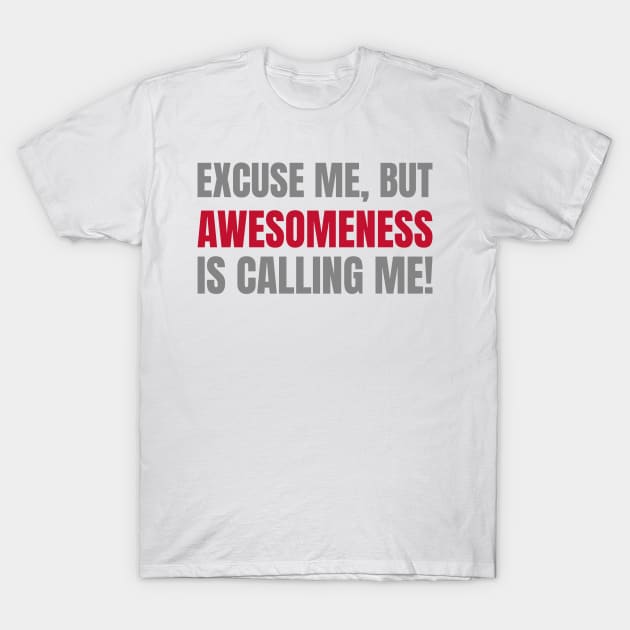 awesomeness calling T-Shirt by dgutpro87